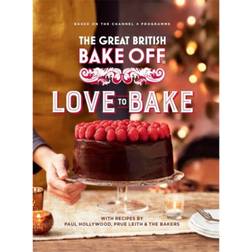 The Great British Bake Off: Love to Bake (Hardcover, 2020)