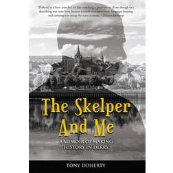 The Skelper and Me: A memoir of making history in Derry (Paperback, 2019)