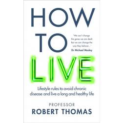 How to Live: The groundbreaking lifestyle guide to keep. (Paperback, 2020)