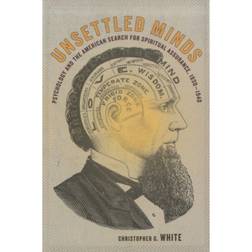 Unsettled Minds: Psychology and the American Search for... (Hardcover, 2008)