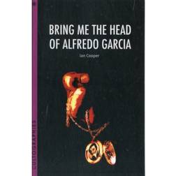 Bring Me the Head of Alfredo Garcia (Paperback, 2011)