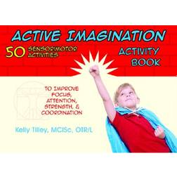 Active Imagination Activity Book: 50 Sensorimotor... (Bog (Spiral-bound, 2011)