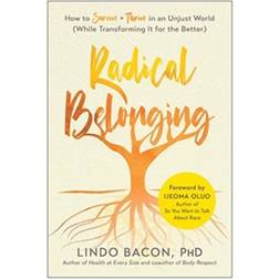 Radical Belonging: How to Survive and Thrive in an. (2020)