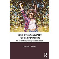 The Philosophy of Happiness: An Interdisciplinary. (2020)