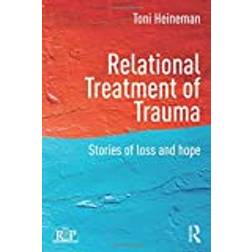 Relational Treatment of Trauma: Stories of loss and hope (Other Format, 2016)