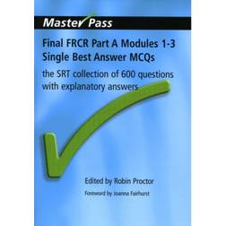 Final FRCR Part A Modules 1-3 Single Best Answer MCQS:. (2009)