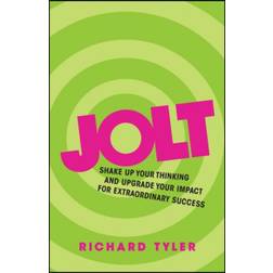 Jolt: Shake Up Your Thinking and Upgrade Your Impact for. (2015)