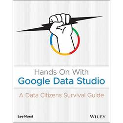 Hands On With Google Data Studio: A Data Citizen's. (2020)