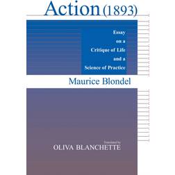 Action (1893): Essay on a Critique of Life and a Science... (Hardcover, 1984)