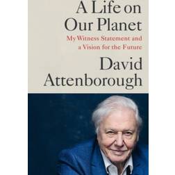A Life on Our Planet: My Witness Statement and a Vision... (Hardcover, 2020)