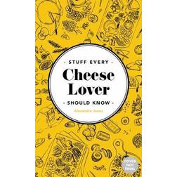 Stuff Every Cheese Lover Should Know (Hardcover, 2020)