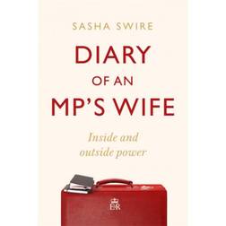 Diary of an MP's Wife: Inside and Outside Power:... (Hardcover, 2020)