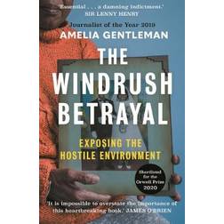 The Windrush Betrayal: Exposing the Hostile Environment (Paperback, 2020)