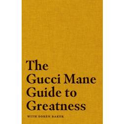 The Gucci Mane Guide to Greatness (Hardcover, 2020)