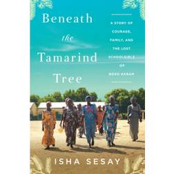 Beneath the Tamarind Tree: A Story of Courage, Family,. (2020)
