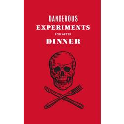Dangerous Experiments for After Dinner: 21 Daredevil... (Hardcover, 2020)