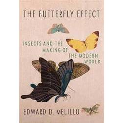 Butterfly Effect: Insects and the Making of the Modern World (Hardcover, 2020)