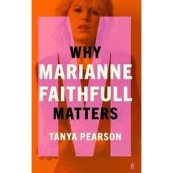 Why Marianne Faithfull Matters (Hardcover)