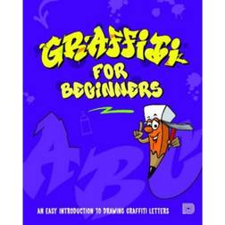 Graffiti for Beginners: An Easy Introduction to Drawing Graffiti Letters (Paperback, 2021)