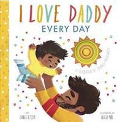 I Love Daddy Every Day (Board Book)