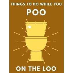 Things To Do While You Poo On The Loo (Paperback)