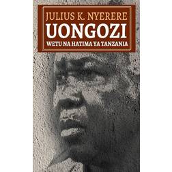 Uongozi Wetu na Hatima ya Tanzania (Paperback, 2012)