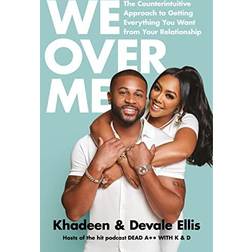 We Over Me: The Counterintuitive Approach to Getting Everything You Want from Your Relationship (Hardcover, 2023)