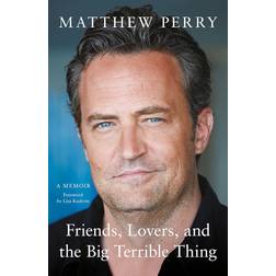 Friends, Lovers and the Big Terrible Thing (Hardcover, 2022)