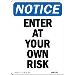 SignMission 7x10in Enter At Your Own Risk OSHA Notice Sign