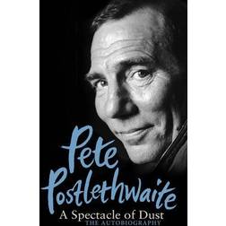 A Spectacle of Dust: The Autobiography (Paperback, 2012)