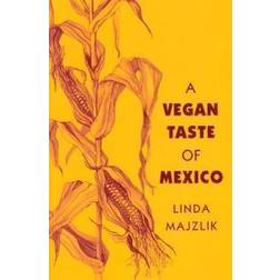 The Vegan Taste of Mexico (Vegan Cookbooks) (Paperback, 2002)