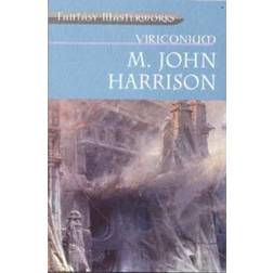 Viriconium: "Pastel City", "Storm of Wings", "In Viriconium", "Viriconium Nights" (Fantasy Masterworks) (Paperback, 2000)
