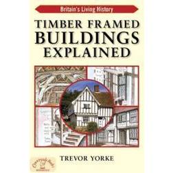Timber-Framed Buildings Explained (Paperback, 2010)