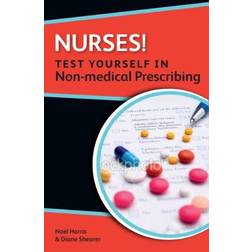 Nurses! Test Yourself in Non-medical Prescribing (Paperback, 2013)