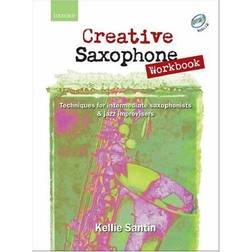 Creative Saxophone Workbook : Techniques for intermediate saxophonists & jazz improvisers (Paperback, 2006)