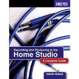 Recording and Producing in the Home Studio (Paperback, 2004)