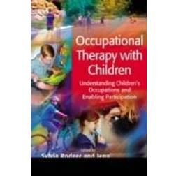 Occupational Therapy with Children: Understanding Children's Occupations and Enabling Participation (Paperback, 2006)