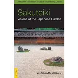 Sakuteiki: Visions of the Japanese Garden (Tuttle Classics of Japanese Literature) (Paperback, 2008)