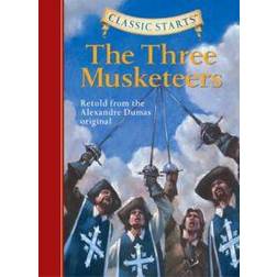 Classic Starts: Three Musketeers, The: Retold from the Alexandre Dumas Original (Hardcover, 2007)