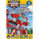 Rescue bots Books Transformers: Rescue Bots: Meet Heatwave the Fire-Bot (Passport to Reading Level 1)