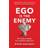 Ego is the Enemy: The Fight to Master Our Greatest Opponent (Paperback, 2017)