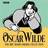 The Oscar Wilde BBC Radio Drama Collection (Audiobook, CD, 2019)