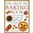 The Great Big Baking Book: Over 200 Recipes for Cakes, Pies, Muffins, Tarts, Buns, Breads and Cookies (Paperback, 2016)