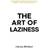 The Art of Laziness (Paperback, 2023)