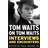 Tom Waits on Tom Waits: Interviews and Encounters (Paperback, 2011)