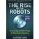 The Rise of the Robots: Technology and the Threat of Mass Unemployment (Paperback, 2016)