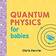 Quantum Physics for Babies (Baby University) (Board Book, 2017)