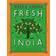 Fresh India: 130 Quick, Easy and Delicious Vegetarian Recipes for Every Day (Hardcover, 2016)