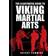 The Illustrated Guide to Viking Martial Arts (Paperback, 2016)
