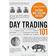 Day Trading 101: From Understanding Risk Management and Creating Trade Plans to Recognizing Market Patterns and Using Automated Software, an Essential Primer in Modern Day Trading (Adams 101) (Hardcover, 2018)